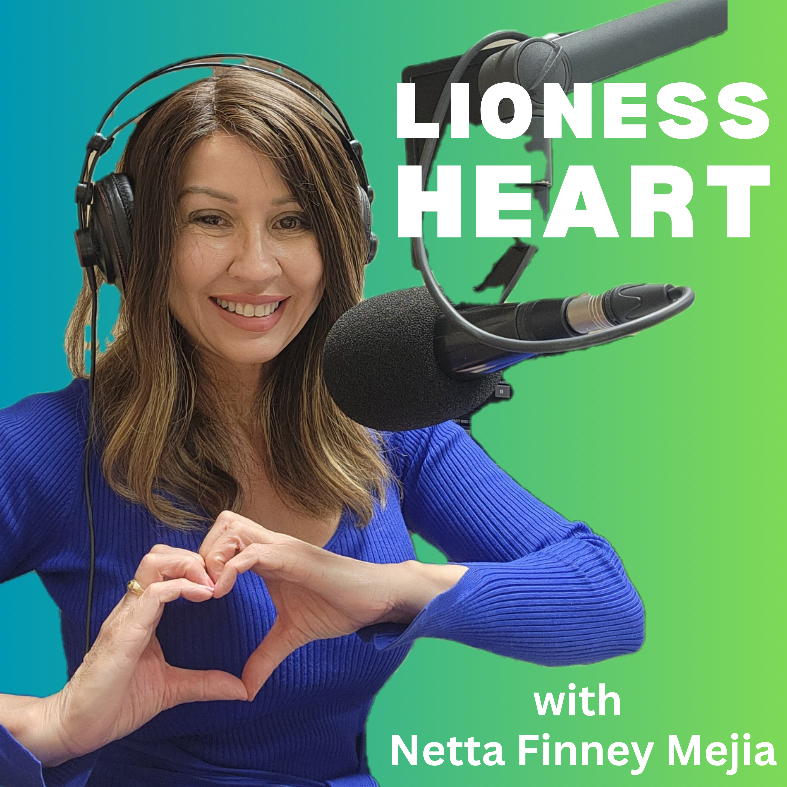 Lioness Heart with Netta Finney Mejia